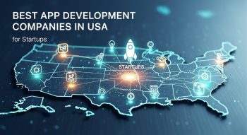 Best App Development Companies in USA for Startups