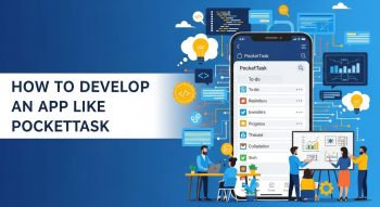 How to Develop an App Like PocketTask