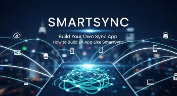 How to Build an App like SmartSync