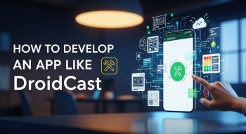 How to develop an app like DroidCast