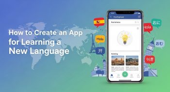 How to Create an App for Learning a New Language