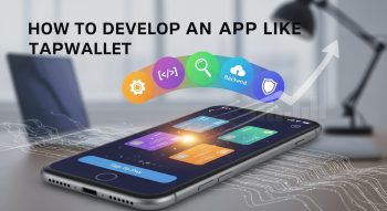 How to Develop an App Like TapWallet