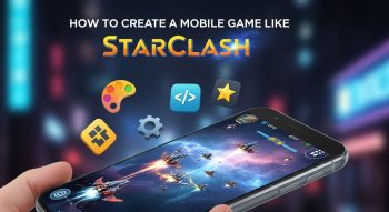 How to Create a Mobile Game Like StarClash