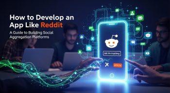 How to Develop an App Like Reddit