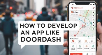 How to Develop an App Like DoorDash