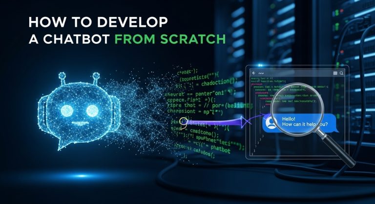 How to Develop a Chatbot from Scratch