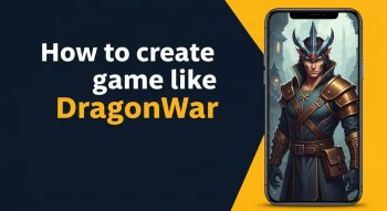 How to Create a Mobile Game Like DragonWar