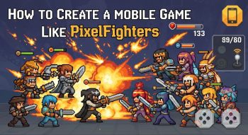 How to Create a Mobile Game Like PixelFighters