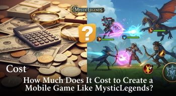 How Much Does It Cost to Create a Mobile Game Like MysticLegends?
