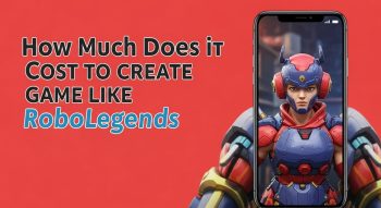 How Much Does It Cost to Create a Mobile Game Like RoboLegends
