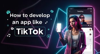 How to develop an app like TikTok