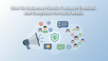 How Do Businesses Handle Customer Feedback And Complaints On Social Media