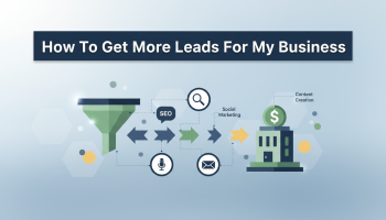 How To Get More Leads For My Business