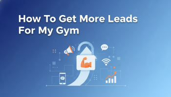 How To Get More Leads For My Gym