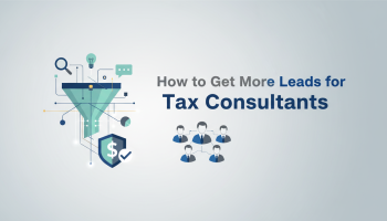 How to Get More Leads for Tax Consultants