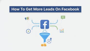 How To Get More Leads On Facebook