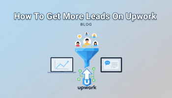 How To Get More Leads On Upwork