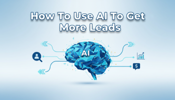 How To Use Ai To Get More Leads