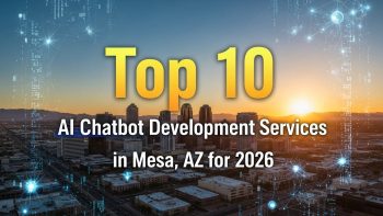 10 Best AI Chatbot Development Services in Mesa AZ