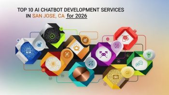 10 Best AI Chatbot Development Services in San Jose CA