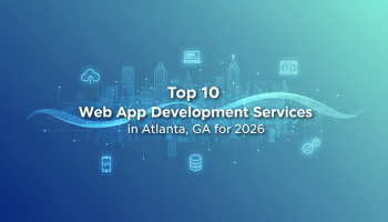 Top 10 Web App Development Services in Atlanta, GA for 2026