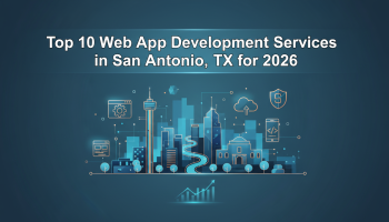 Top 10 Web App Development Services in San Antonio, TX for 2026
