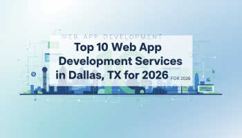 Top 10 Web App Development Services in Dallas, TX for 2026