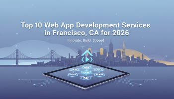Top 10 Web App Development Services in San Francisco, CA for 2026