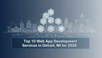 Top 10 Web App Development Services in Detroit, MI for 2026