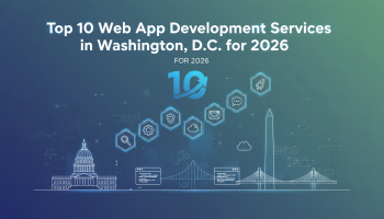Top 10 Web App Development Services in Washington, D.C. for 2026