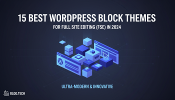 15 Best WordPress Block Themes for Full Site Editing (FSE) in 2024