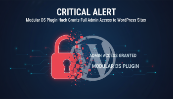 Critical Alert: Modular DS Plugin Hack Grants Full Admin Access to WordPress Sites