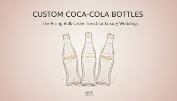 Custom Coca-Cola Bottles: The Rising Bulk Order Trend for Luxury Weddings