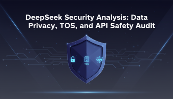 DeepSeek Security Analysis: Data Privacy, TOS, and API Safety Audit