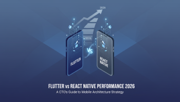 Flutter vs React Native Performance 2026: A CTO’s Guide to Mobile Architecture Strategy