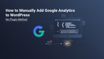 How to Manually Add Google Analytics to WordPress (No Plugin Method)