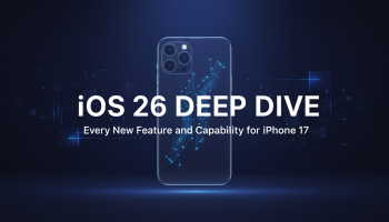 iOS 26 Deep Dive: Every New Feature and Capability for iPhone 17