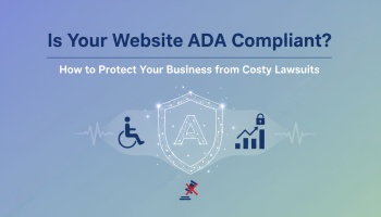 Is Your Website ADA Compliant? How to Protect Your Business from Costly Lawsuits