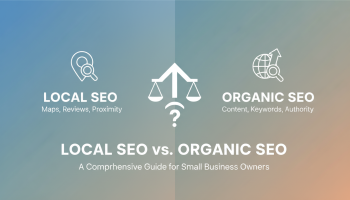 Local SEO vs. Organic SEO: A Comprehensive Guide for Small Business Owners