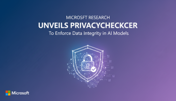 Microsoft Research Unveils PrivacyChecker to Enforce Data Integrity in AI Models