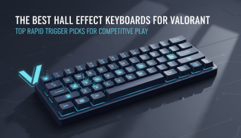 The Best Hall Effect Keyboards for Valorant: Top Rapid Trigger Picks for Competitive Play