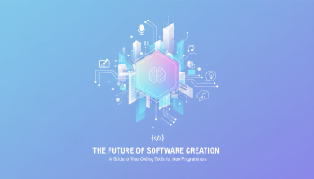 The Future of Software Creation: A Guide to Vibe Coding Tools for Non-Programmers