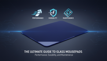 The Ultimate Guide to Glass Mousepads: Performance, Durability, and Maintenance