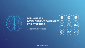 Top 10 Best AI Development Companies for Startups: A 2026 Comparison Guide