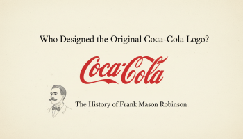 Who Designed the Original Coca-Cola Logo? The History of Frank Mason Robinson