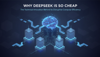 Why DeepSeek Is So Cheap: The Technical Innovation Behind Its Disruptive Compute Efficiency