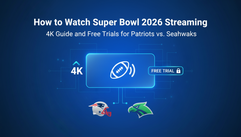 How to Watch Super Bowl 2026 Streaming: 4K Guide and Free Trials for Patriots vs. Seahawks